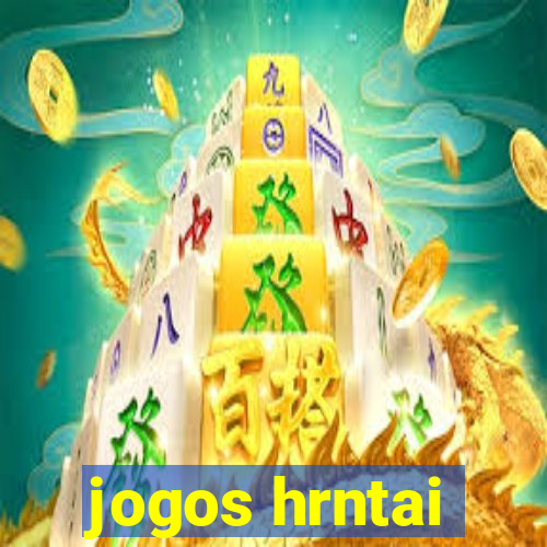 jogos hrntai